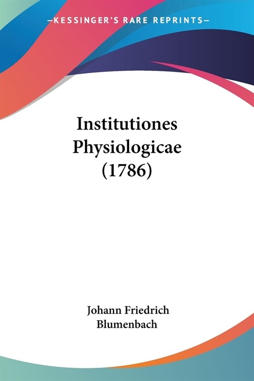 Institutiones Physiologicae (1786) (Paperback)