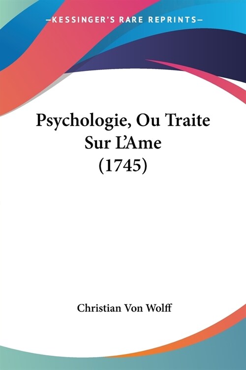 Psychologie, Ou Traite Sur LAme (1745) (Paperback)