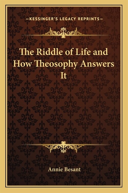 The Riddle of Life and How Theosophy Answers It (Paperback)