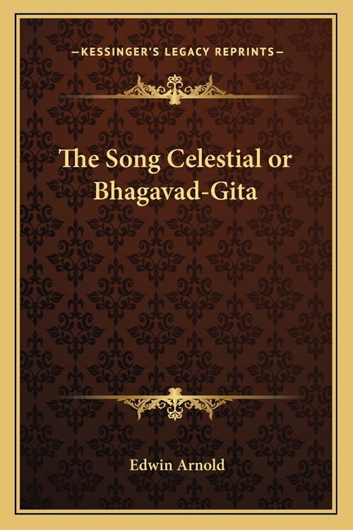 The Song Celestial or Bhagavad-Gita (Paperback)