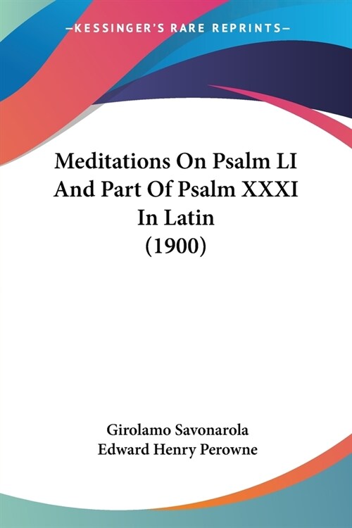 Meditations On Psalm LI And Part Of Psalm XXXI In Latin (1900) (Paperback)