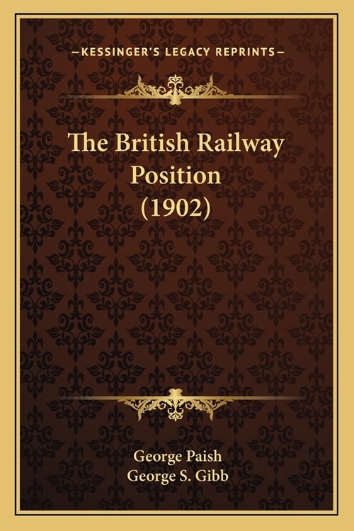 The British Railway Position (1902) (Paperback)