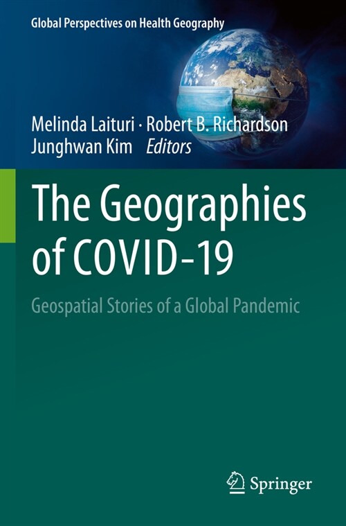 The Geographies of Covid-19: Geospatial Stories of a Global Pandemic (Paperback, 2022)