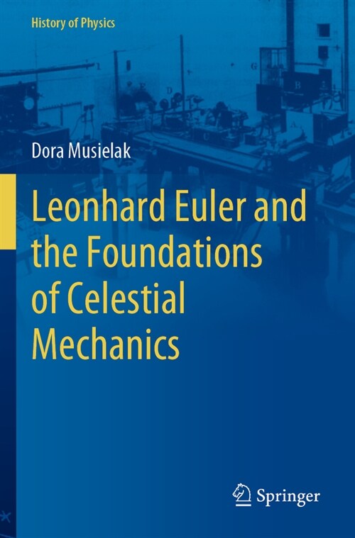 Leonhard Euler and the Foundations of Celestial Mechanics (Paperback, 2022)
