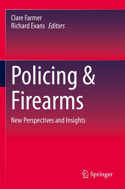 Policing & Firearms: New Perspectives and Insights (Paperback, 2023)