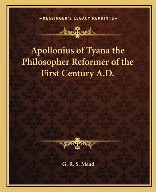 Apollonius of Tyana the Philosopher Reformer of the First Century A.D. (Paperback)