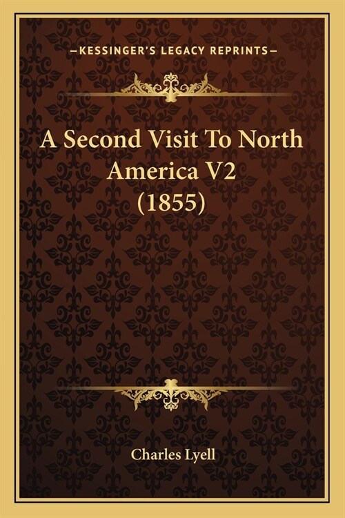 A Second Visit To North America V2 (1855) (Paperback)