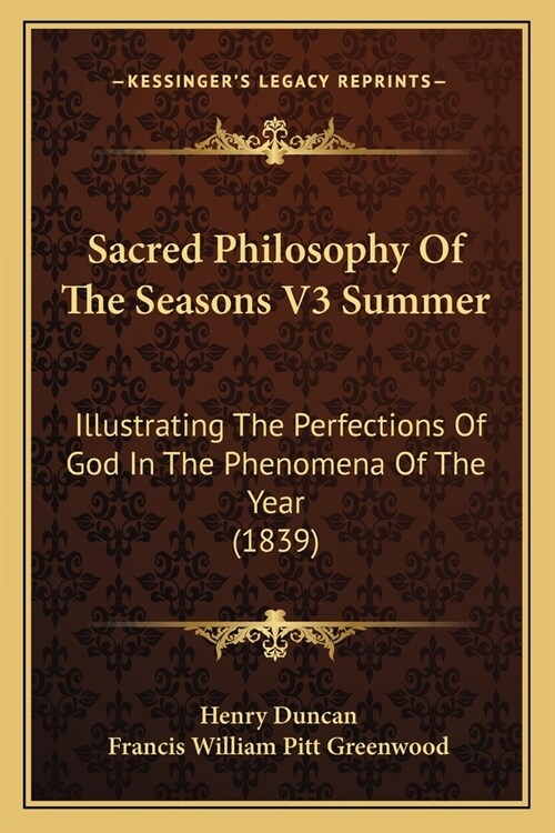 Sacred Philosophy Of The Seasons V3 Summer: Illustrating The Perfections Of God In The Phenomena Of The Year (1839) (Paperback)