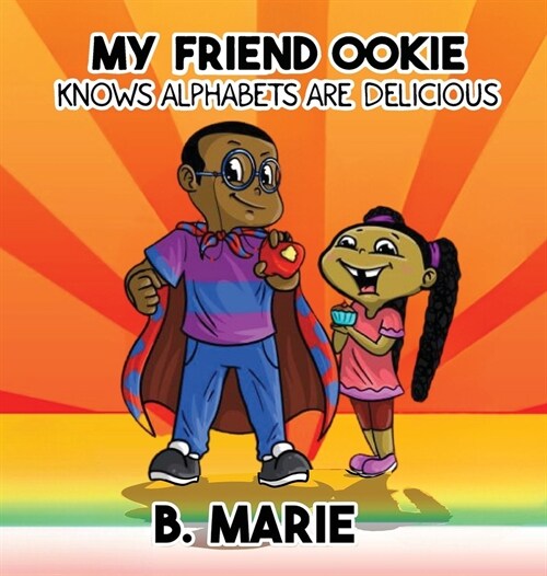 My Friend Ookie Knows Alphabets Are Delicious (Hardcover)