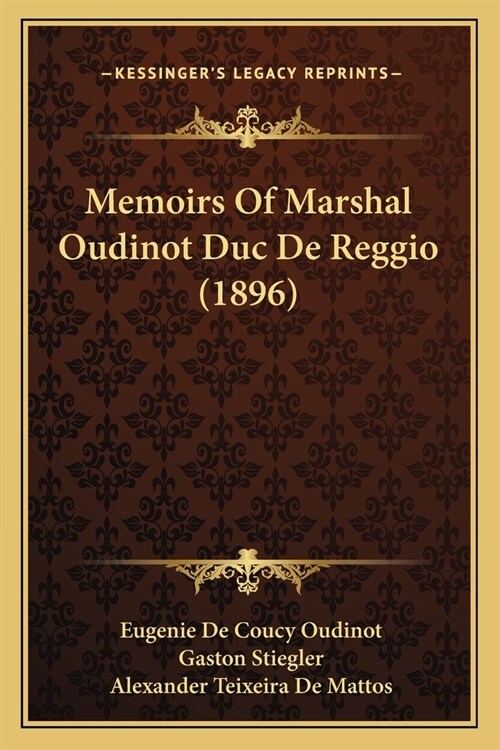 Memoirs Of Marshal Oudinot Duc De Reggio (1896) (Paperback)