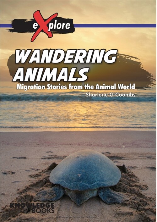 Wandering Animals: Migration Stories from the Animal World (Hardcover)