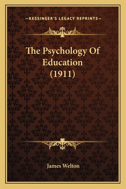 The Psychology Of Education (1911) (Paperback)