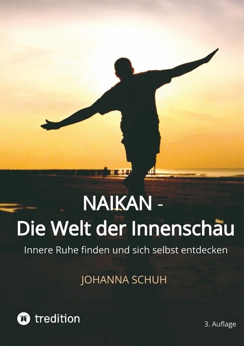 Naikan - Die Welt der Innenschau: Innere Ruhe finden und sich selbst entdecken (Paperback)