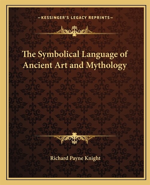 The Symbolical Language of Ancient Art and Mythology (Paperback)