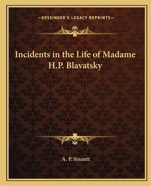 Incidents in the Life of Madame H.P. Blavatsky (Paperback)