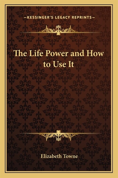 The Life Power and How to Use It (Paperback)