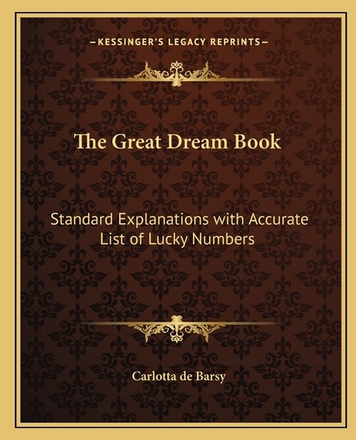 The Great Dream Book: Standard Explanations with Accurate List of Lucky Numbers (Paperback)