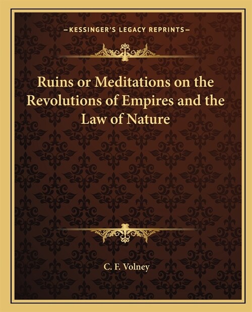 Ruins or Meditations on the Revolutions of Empires and the Law of Nature (Paperback)