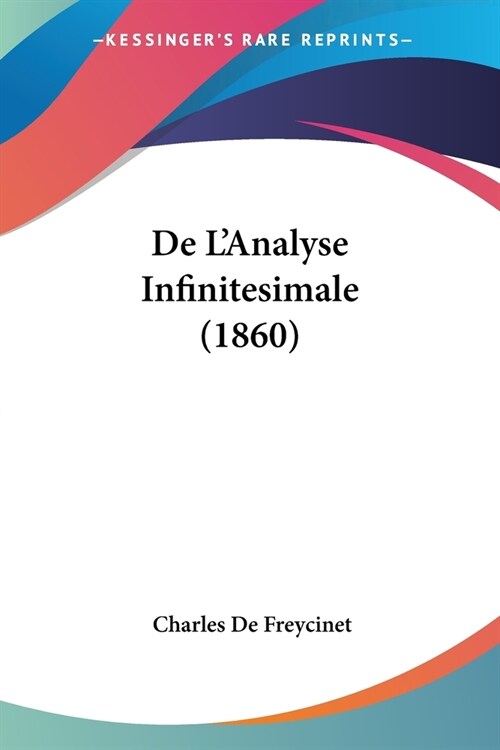 De LAnalyse Infinitesimale (1860) (Paperback)