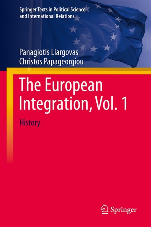 The European Integration, Vol. 1: History (Hardcover, 2023)