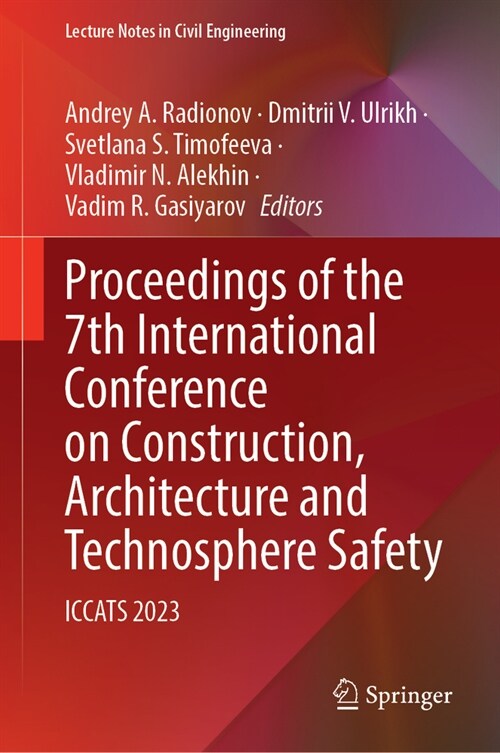 Proceedings of the 7th International Conference on Construction, Architecture and Technosphere Safety: Iccats 2023 (Hardcover, 2024)