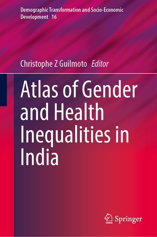 Atlas of Gender and Health Inequalities in India (Hardcover, 2023)