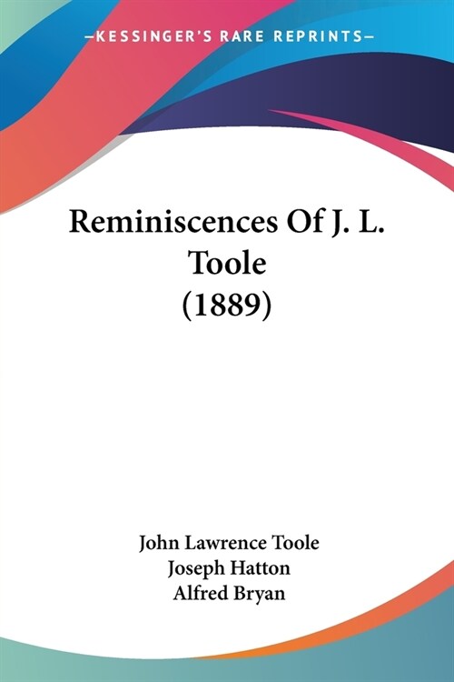 Reminiscences Of J. L. Toole (1889) (Paperback)