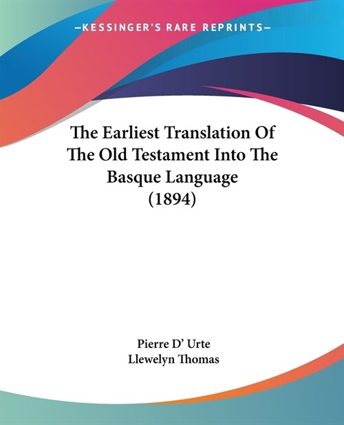 The Earliest Translation Of The Old Testament Into The Basque Language (1894) (Paperback)