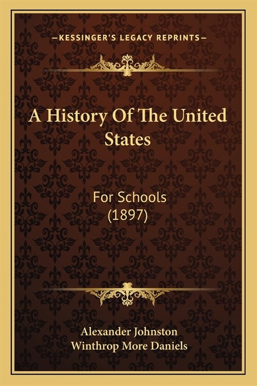 A History Of The United States: For Schools (1897) (Paperback)
