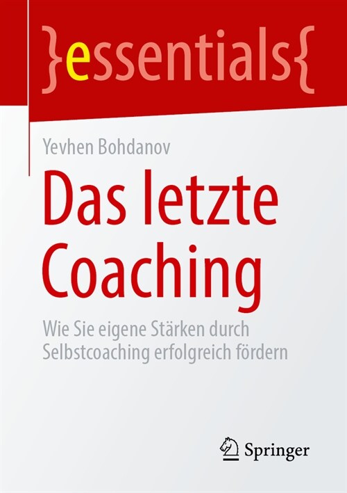 Das Letzte Coaching: Wie Sie Eigene St?ken Durch Selbstcoaching Erfolgreich F?dern (Paperback, 1. Aufl. 2024)