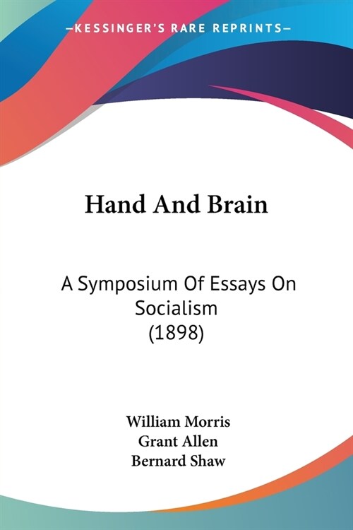 Hand And Brain: A Symposium Of Essays On Socialism (1898) (Paperback)