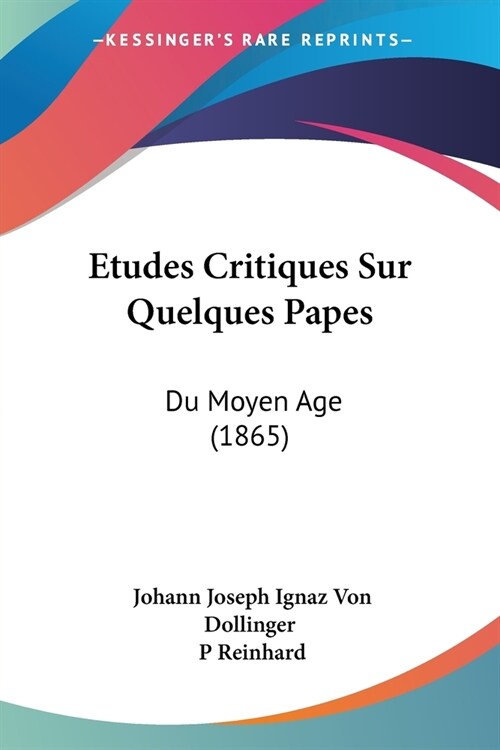 Etudes Critiques Sur Quelques Papes: Du Moyen Age (1865) (Paperback)