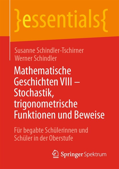 Mathematische Geschichten VIII - Stochastik, Trigonometrische Funktionen Und Beweise: F? Begabte Sch?erinnen Und Sch?er in Der Oberstufe (Paperback, 1. Aufl. 2023)