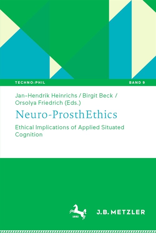 Neuro-Prosthethics: Ethical Implications of Applied Situated Cognition (Paperback, 2024)