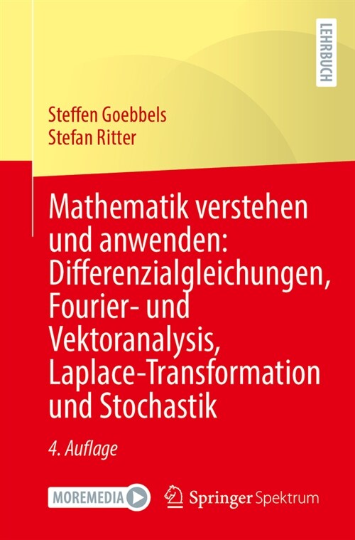 Mathematik Verstehen Und Anwenden: Differenzialgleichungen, Fourier- Und Vektoranalysis, Laplace-Transformation Und Stochastik (Paperback, 4, 4. Aufl. 2023)