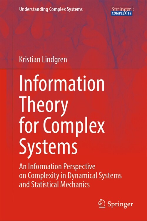 Information Theory for Complex Systems: An Information Perspective on Complexity in Dynamical Systems and Statistical Mechanics (Paperback, 2024)