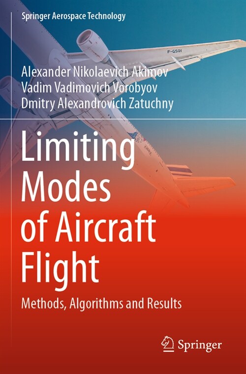 Limiting Modes of Aircraft Flight: Methods, Algorithms and Results (Paperback, 2022)