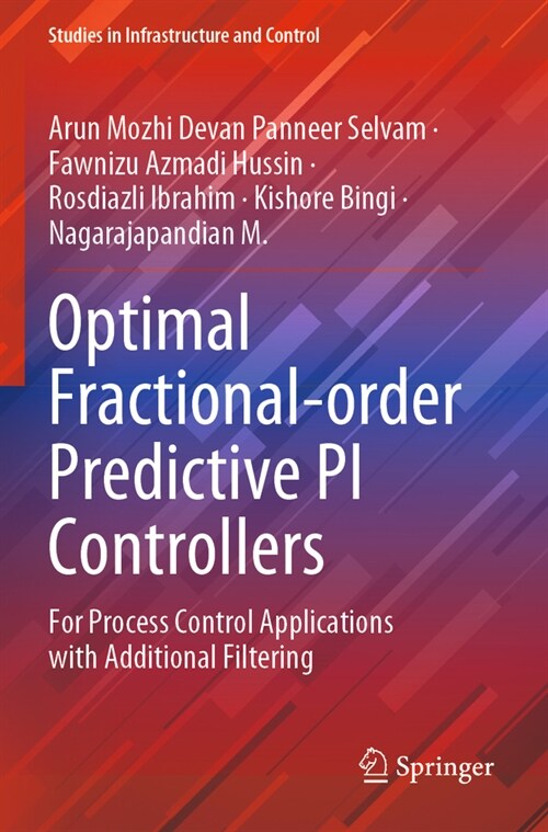 Optimal Fractional-Order Predictive Pi Controllers: For Process Control Applications with Additional Filtering (Paperback, 2022)