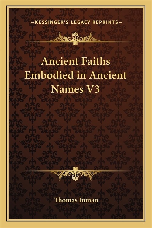 Ancient Faiths Embodied in Ancient Names V3 (Paperback)