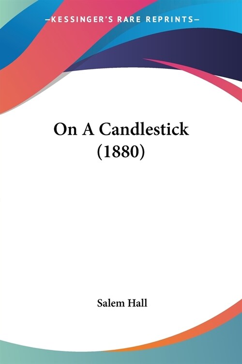 On A Candlestick (1880) (Paperback)