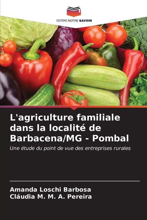 Lagriculture familiale dans la localit?de Barbacena/MG - Pombal (Paperback)