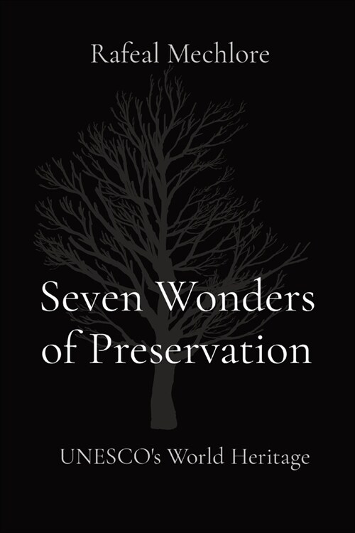 Seven Wonders of Preservation: UNESCOs World Heritage (Paperback)