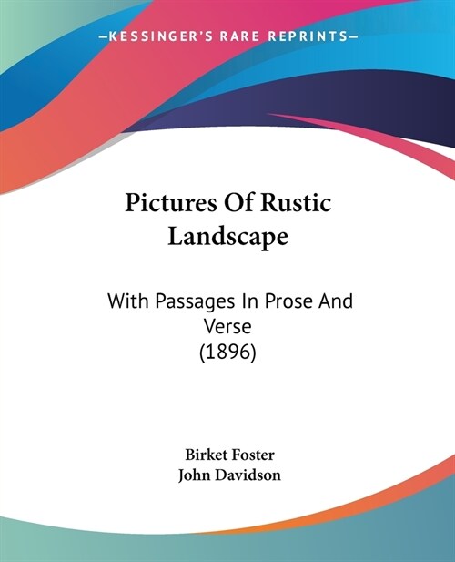 Pictures Of Rustic Landscape: With Passages In Prose And Verse (1896) (Paperback)