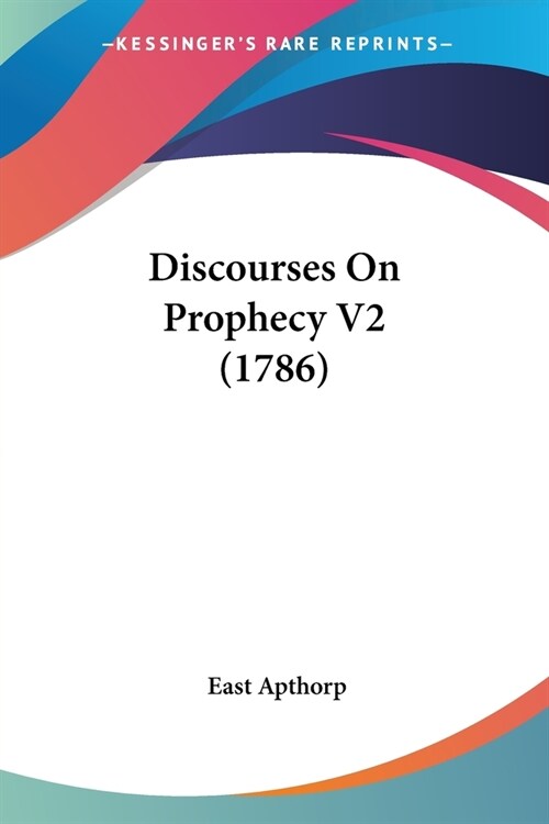 Discourses On Prophecy V2 (1786) (Paperback)