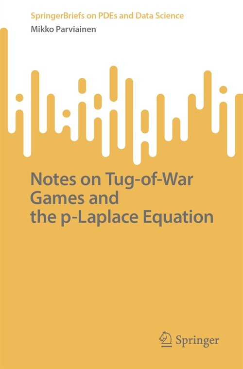 Notes on Tug-Of-War Games and the P-Laplace Equation (Paperback, 2024)
