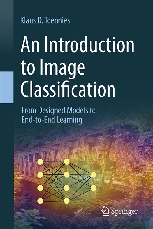 An Introduction to Image Classification: From Designed Models to End-To-End Learning (Hardcover, 2024)