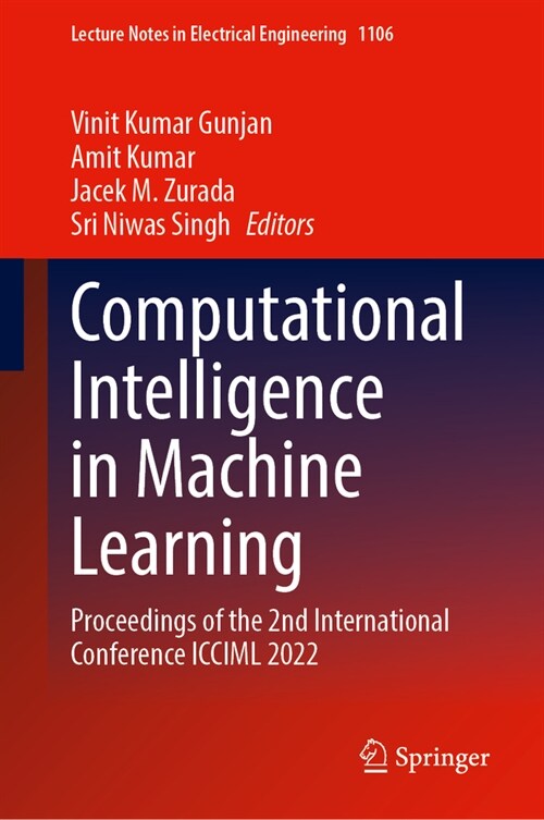 Computational Intelligence in Machine Learning: Proceedings of the 2nd International Conference ICCIML 2022 (Hardcover, 2024)