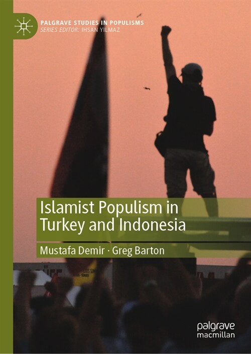 Islamist Populism in Turkey and Indonesia: A Comparative Analysis (Hardcover, 2023)