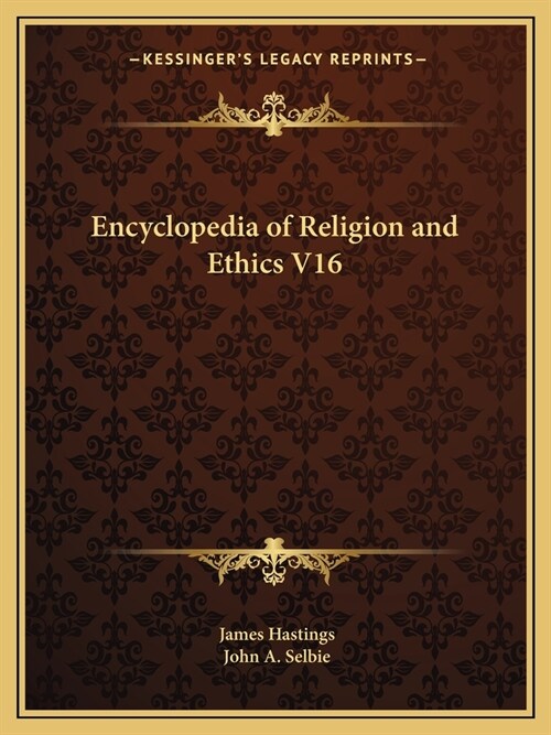 Encyclopedia of Religion and Ethics V16 (Paperback)