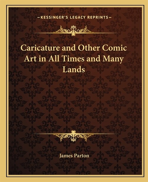 Caricature and Other Comic Art in All Times and Many Lands (Paperback)